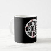 Mug That's My Brother Out There | baseball brother (Devant gauche)