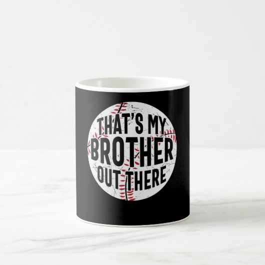 Mug That's My Brother Out There | baseball brother (Centre)