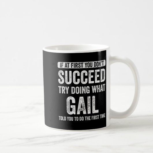 Mug That's My Name Co. Gail If At First You Don't Succ (Droite)
