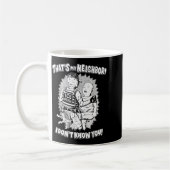 Mug That's My Neighbor I Don't Know You (Gauche)