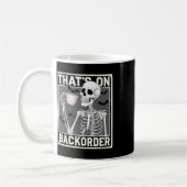 Mug That's On Ckorder Pharmacy Tech Skeleton That's Ck (Gauche)