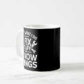 Mug That's What I Do I Fix Stuff And I Know Things Shi (Devant gauche)