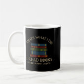 Mug That's What I Do I Read Books And I Know Things -  (Gauche)
