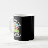 Mug Thats What I Do I Read Books And I Know Things Rea (Devant gauche)