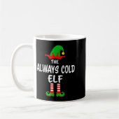 Mug The Always Cold Elf Matching Family Christmas  (Gauche)