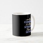 Mug The Comeback Is Always Stronger Than The Setback  (Devant droit)