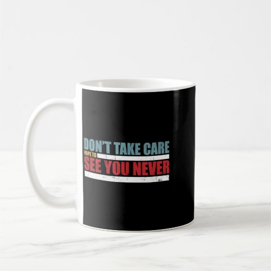 Mug The Don't Take Care Challenge Quote (distressed Co (Gauche)