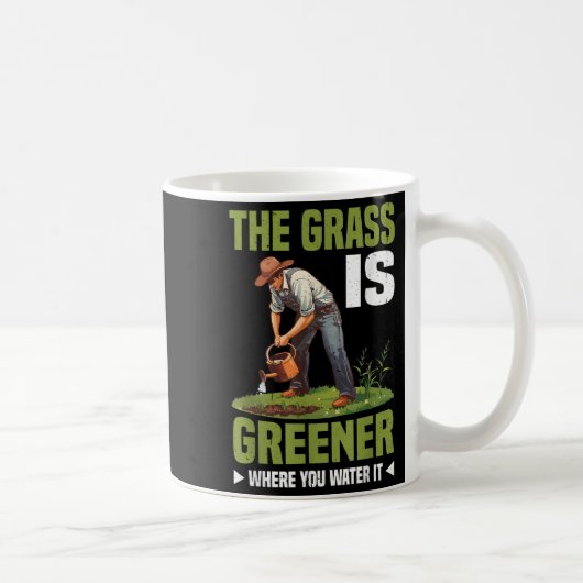 Mug The Gr Is Greener Where You Water It Motivational  (Droite)