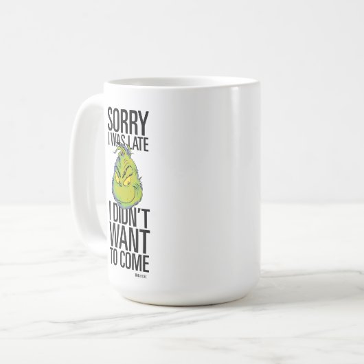 Mug The Grinch | Drôle Désolé d'être en retard Je ne v (Devant gauche)