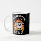 Mug The Horrors Persist But So Do I  (Gauche)