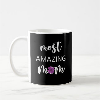 Mug The Most Amazing Mom Mother's Day Gift