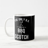 Mug The Only Bs I Need Is Bbq And Scotch Funny Grill R (Gauche)