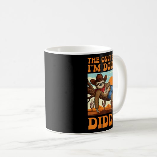 Mug The Only Squat I’m Doin’ Is Diddly Sloth Cowboy Fu (Devant droit)