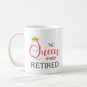 Mug The queen has retired funny