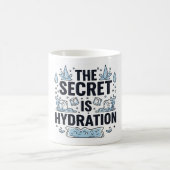 Mug The Secret Is Hydration (Centre)