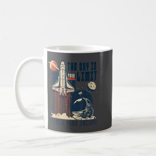 Mug The Sky Is Your Limit Space Rocket Shuttle Motivat (Gauche)