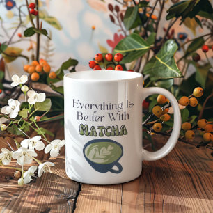 Mug Thé vert Matcha, Tout est mieux avec matcha