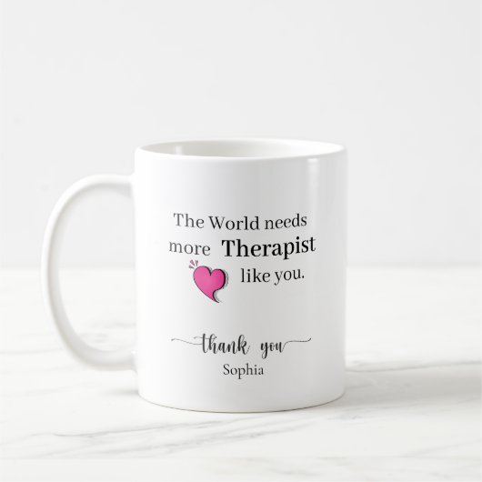Mug The World Needs More Therapist Like You Custom (Gauche)