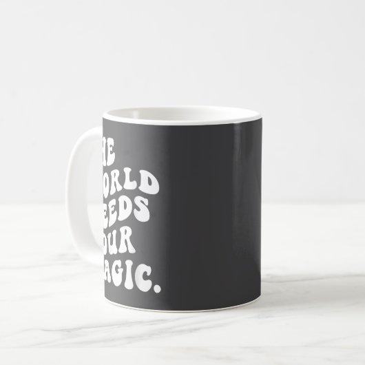 Mug The World Needs Your Magic Motivational Retro  (Devant gauche)