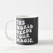 Mug The World Needs Your Magic Motivational Retro (Gauche)
