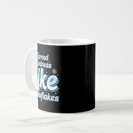 Mug Themed Spread Kindness Like Snowflakes Sitive Mess (Devant gauche)