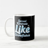 Mug Themed Spread Kindness Like Snowflakes Sitive Mess (Gauche)