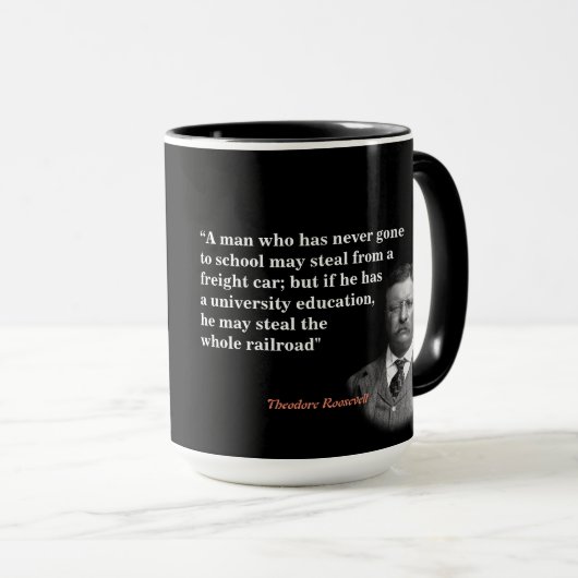 Mug Theodore Roosevelt Citation Sur L'Éducation Et Le  (Devant droit)