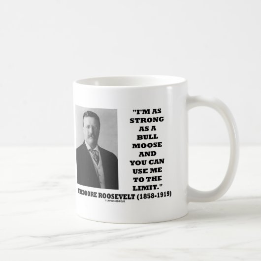 Mug Theodore Roosevelt je suis aussi fort comme (Droite)