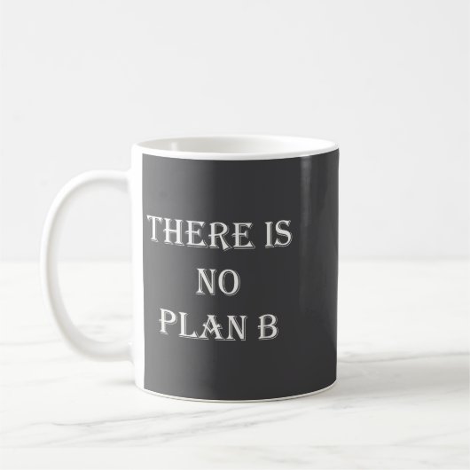 Mug There Is No Plan B Motivational  (Gauche)