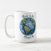 Mug There Is No Planet B (Gauche)