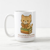 Mug There is no such thing as too many books cat (Gauche)