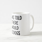 Mug There Would Be Dogs (Devant droit)