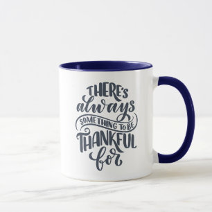 Mug There's Always Something