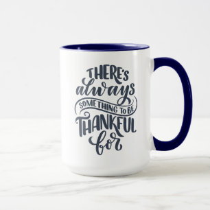 Mug There's Always Something