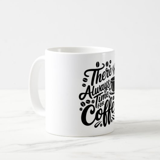 Mug There's Always Time for Coffee | Elegant Script  (Devant gauche)