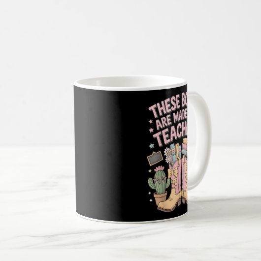 Mug These Boots Are Made For Teaching Western Back To  (Devant droit)