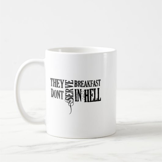 Mug They Dont Serve Breakfast In Hell  (Gauche)