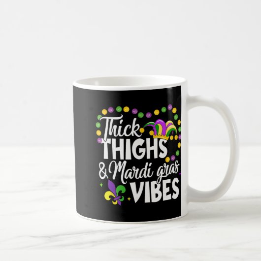 Mug Thick Thighs Mardi Gras Vibes Fleur De Lis Mardi G (Droite)
