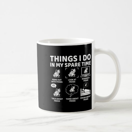 Mug Things I Do In My Spare Time Funny Frog Lover  (Droite)