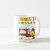 Mug Things I Do In My Spare Time Funny Quilter Sewing (Devant droit)