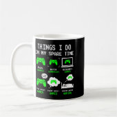 Mug Things I Do In My Spare Time Gaming Funny Gamer Bo (Gauche)