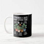 Mug Things I Do In My Spare Time Houseplant Gardening  (Gauche)