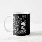 Mug Things I Have Going For Me Sarcasm Tattoo Thick Th (Gauche)