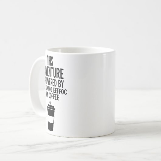 Mug This Adventure Is Wered By Not Giving Eeefoc  (Devant gauche)