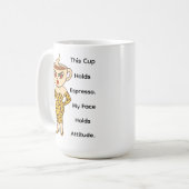 Mug This Cup Holds Espresso. My Face Holds Attitude. (Devant gauche)