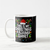 Mug This Is My Christmas Pajama Shirt Funny Xmas Pjs C (Gauche)