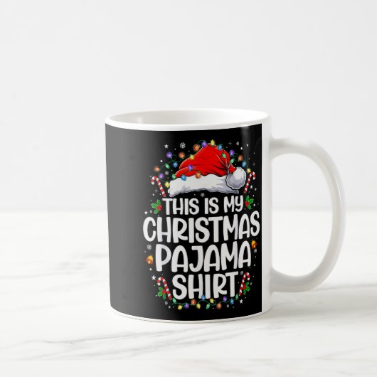 Mug This Is My Christmas Pajama Shirt Funny Xmas Pjs M (Droite)