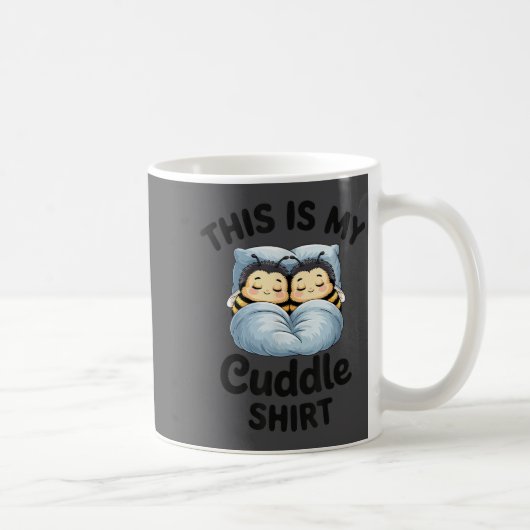 Mug This Is My Cuddle Shirt Cute Bee Couple Snuggle (Droite)