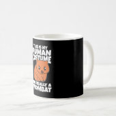 Mug This Is My Human Costume I'm Really A Wombat (Devant droit)