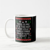 Mug This Is My Its Too Hot For Ugly Christmas Funny Hu (Gauche)